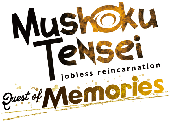 MushokuTensei: Jobless Reincarnation Quest of Memories